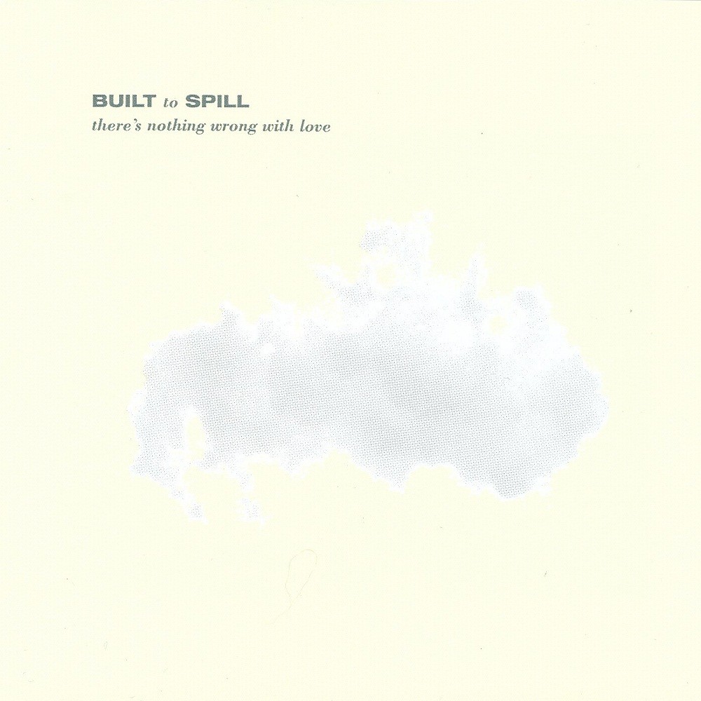 built to spill nothing wrong with love zip